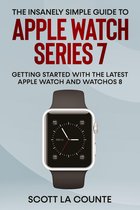 The Insanely Simple Guide to Apple Watch Series 7