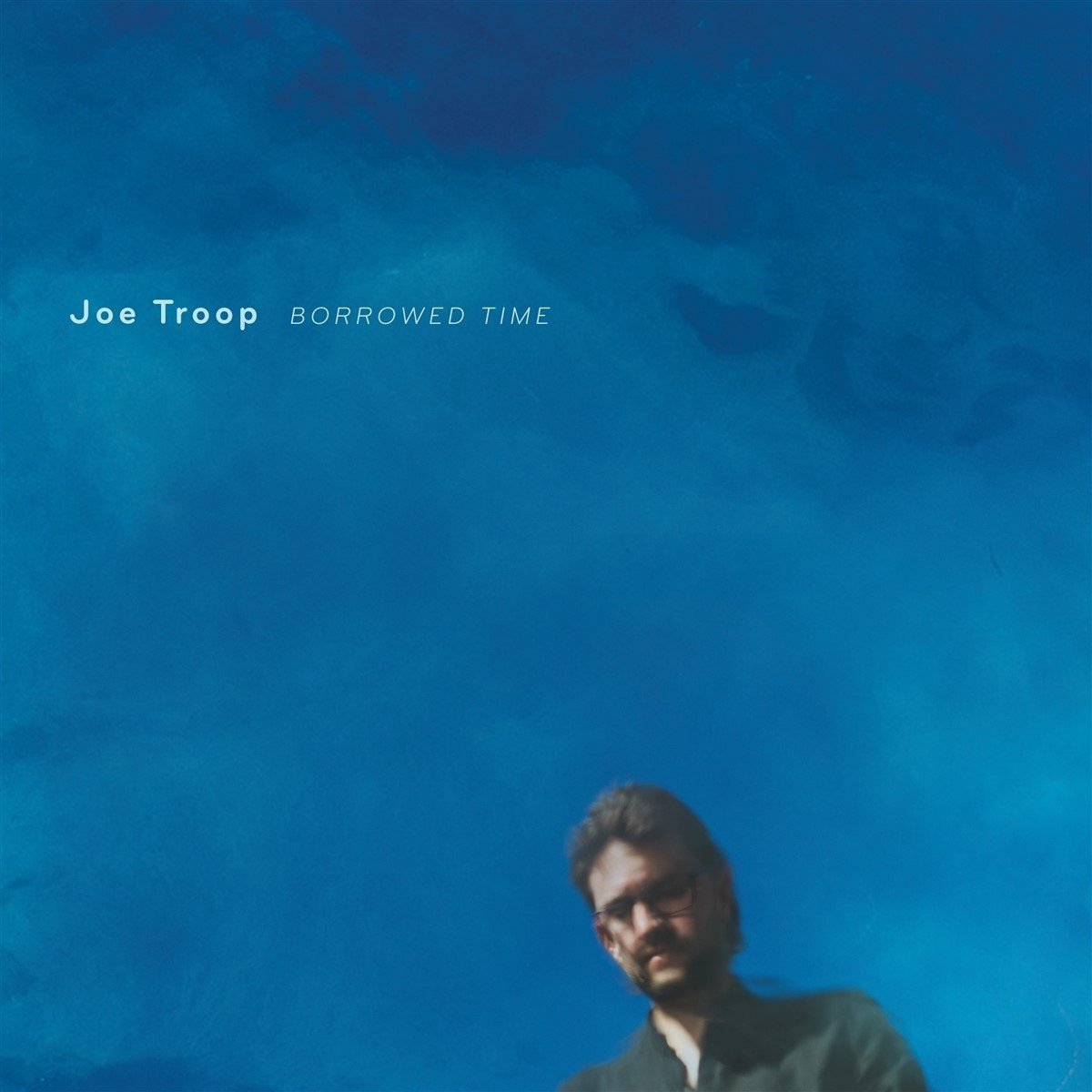 Joe Troop - Borrowed Time (CD) - Joe Troop