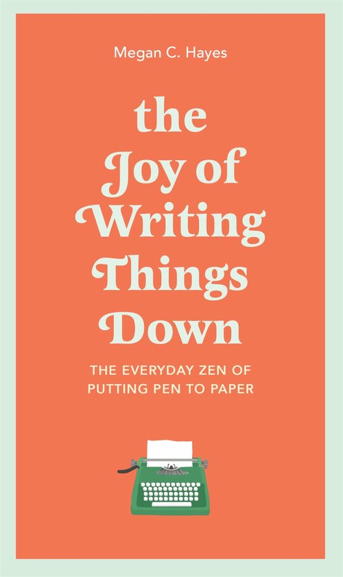The Joy of Writing Things Down - cover
