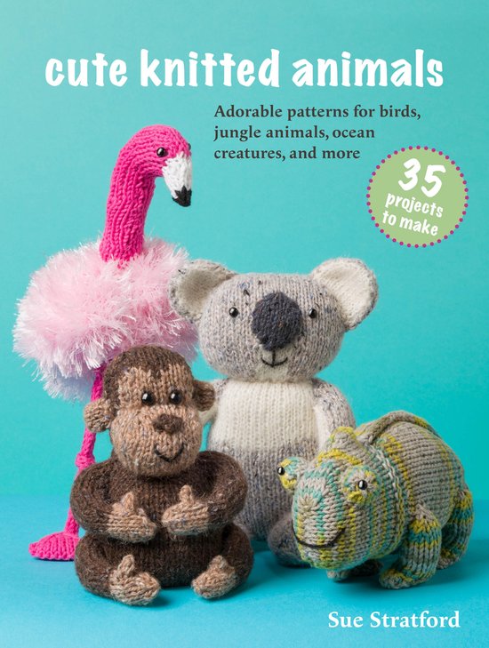 Cute Knitted Animals: 35 projects to make - cover