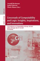 Lecture Notes in Computer Science- Crossroads of Computability and Logic: Insights, Inspirations, and Innovations