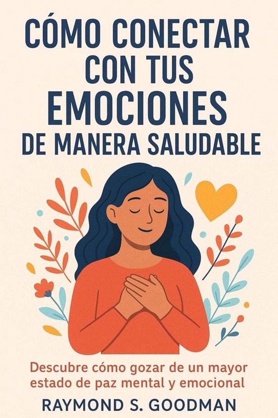 Cómo Conectar con tus Emociones de Manera Saludable - cover