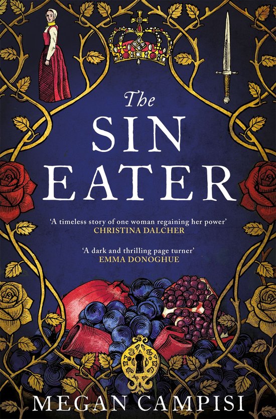 Boekomslag 'The Sin Eater' met gouden en rode rozen, kroon, dolk en fruit. Titel: 'The Sin Eater' door Megan Campisi.