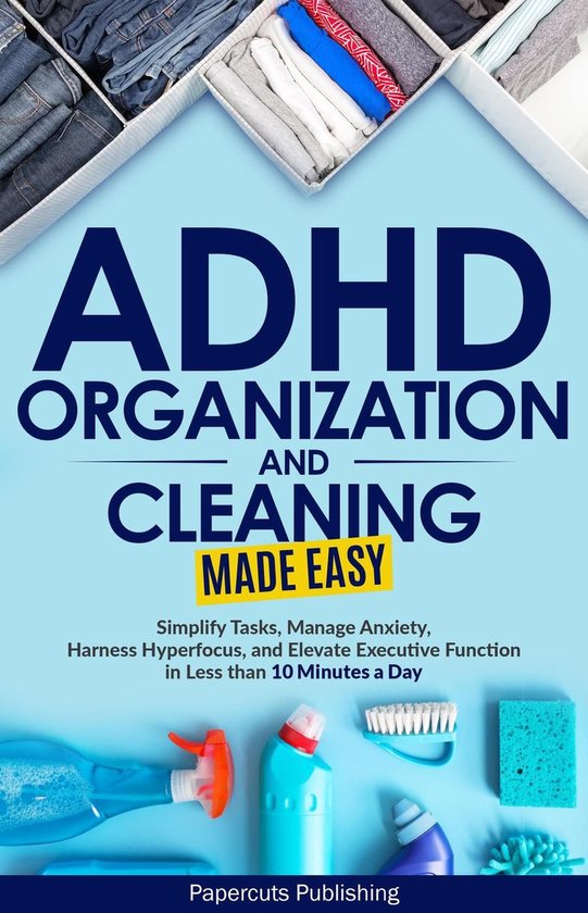 ADHD Organization and Cleaning Made Easy