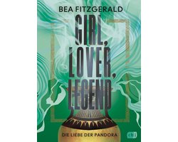 Die Girl-Goddess-Queen-Reihe 3 - Girl, Lover, Legend – Die Liebe der Pandora
