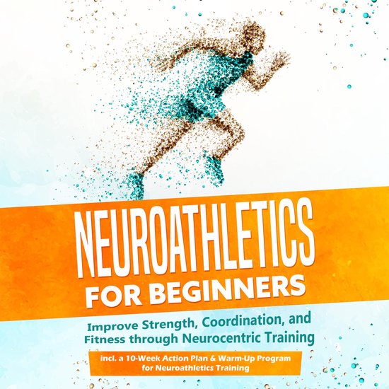 Neuroathletics for Beginners: Improve Strength, Coordination ... - cover
