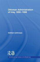The Ottoman Administration of Iraq, 1890-1908