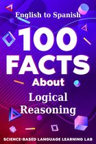100 Facts Language Learning Series - 100 Facts About Logical Reasoning