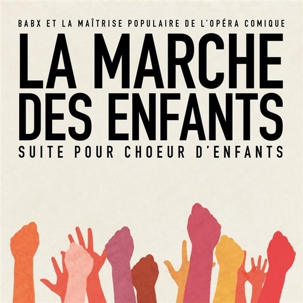 Babx & La Maîtrise Populaire De L'Opéra Comique - La Marche Des Enfants (CD)