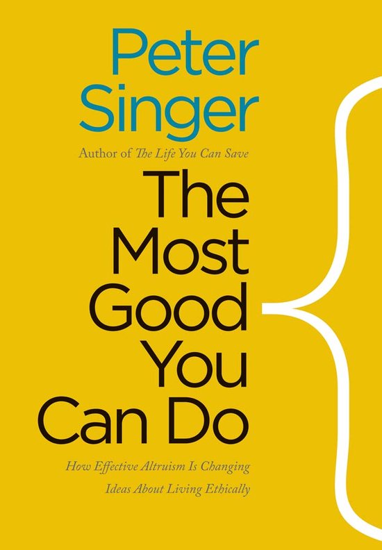 Couverture du livre 'The Most Good You Can Do' de Peter Singer, jaune avec texte noir et bleu.