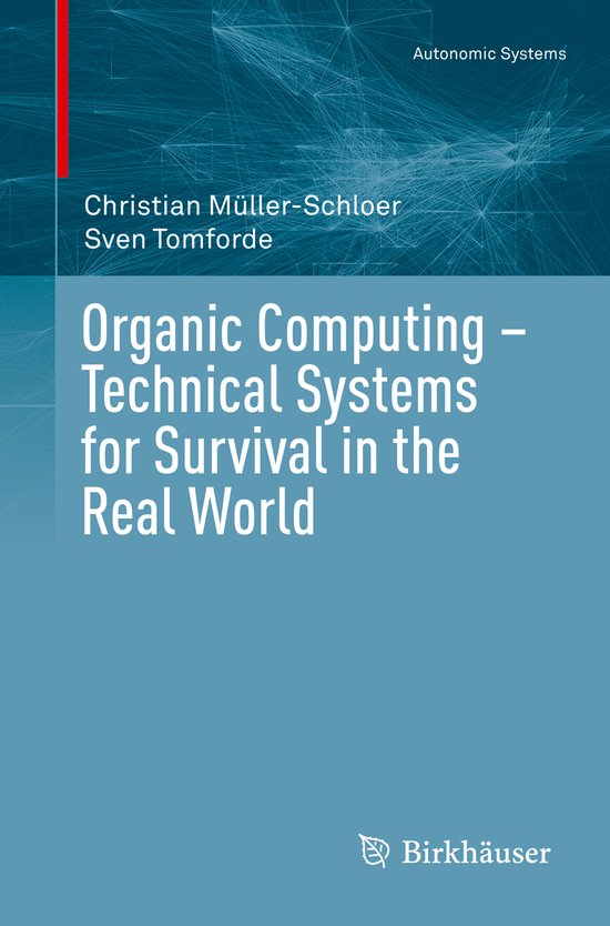 Organic Computing Technical Systems for Survival in the Real World ...