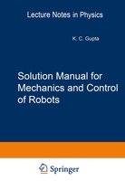 Mechanical Engineering Series- Solution Manual for Mechanics and Control of Robots