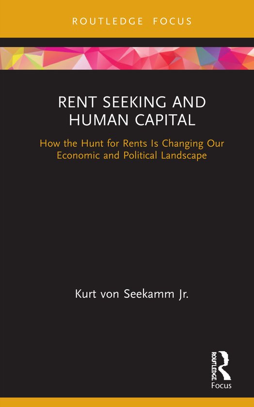 Routledge Frontiers of Political Economy- Rent Seeking and H ... - cover