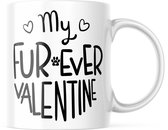 Valentijn Mok met tekst: My fur ever valentine | Valentijn cadeau | Valentijn decoratie | Grappige Cadeaus | Koffiemok | Koffiebeker | Theemok | Theebeker