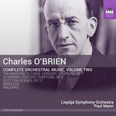 Liepaja Symphony Orchestra, Paul Mann - O'Brien: Complete Orchestral Music, Volume Two (CD)