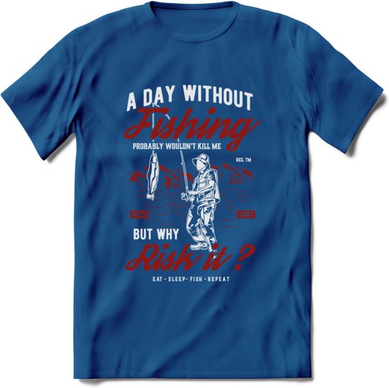 A Day Without Fishing - Vissen T-Shirt | Rood | Grappig Verjaardag Vis Hobby Cadeau Shirt | Dames - Heren - Unisex | Tshirt Hengelsport Kleding Kado - Donker Blauw - S