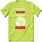 Als Ze Me Missen Dan Ben Ik Vissen T-Shirt | Rood | Grappig Verjaardag Vis Hobby Cadeau Shirt | Dames - Heren - Unisex | Tshirt Hengelsport Kleding Kado - Groen - XXL