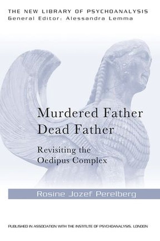 The New Library of Psychoanalysis - Murdered Father, Dead Fa ... - cover