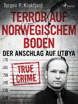 Die größten Kriminalfälle Skandinaviens - Terror auf norwegischem Boden: Der Anschlag auf Utøya