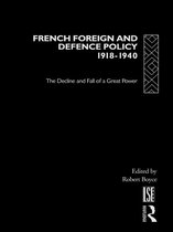 Routledge Studies in Modern European History - French Foreign and Defence Policy, 1918-1940