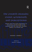 Crusades - Subsidia - The Fourth Crusade: Event, Aftermath, and Perceptions