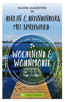 Wochenend und Wohnmobil - Wochenend und Wohnmobil - Kleine Auszeiten Berlin & Brandenburg mit Spreewald