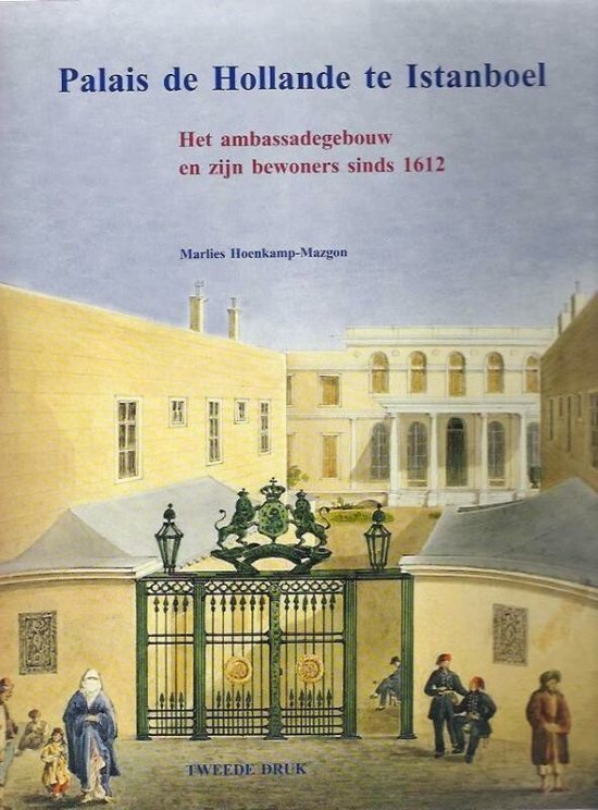 Cover van het boek 'Palais de Hollande te Istanboel / druk ND' van M. Hoenkamp-Mazgon