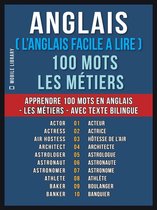 Foreign Language Learning Guides - Anglais ( L’Anglais Facile a Lire ) 100 Mots - Les Métiers