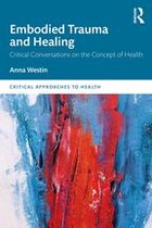 Critical Approaches to Health - Embodied Trauma and Healing
