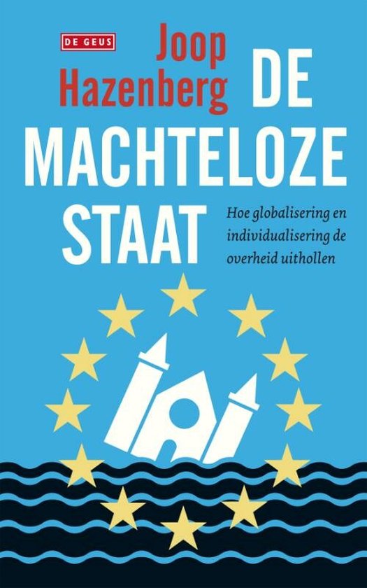 Cover van het boek 'De Machteloze Staat' van Joop Hazenberg