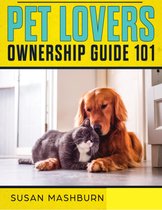 Pet Lovers Ownership Guide 101