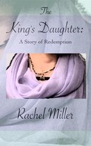 The King's Daughter: A Story of Redemption