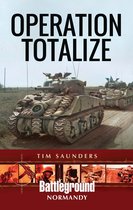 Battleground Books: WWII - Operation Totalize