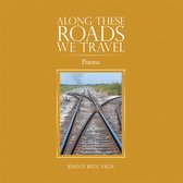 Along These Roads We Travel