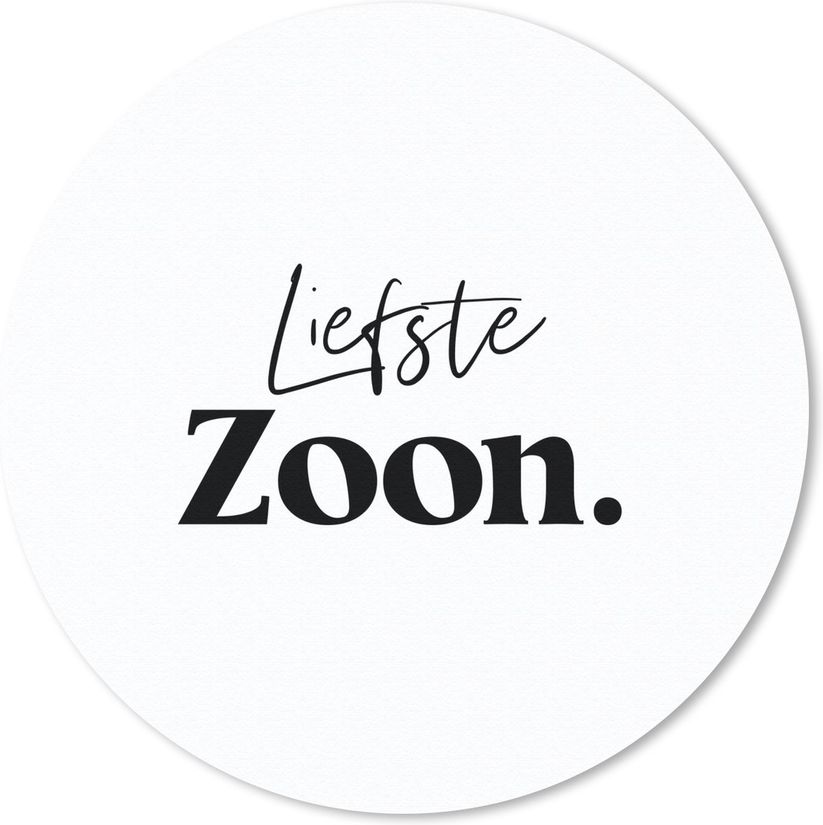 Muismat rond 30x30 cm - Mousepad Zoon - Tekst - Liefste Zoon - Quotes - Spreuken - Ronde muismatten
