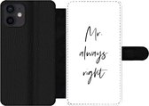 Bookcase Geschikt voor iPhone 12 telefoonhoesje - Quotes - 'Mr. always right' - Spreuken - Trouwen - Met vakjes - Wallet case met magneetsluiting
