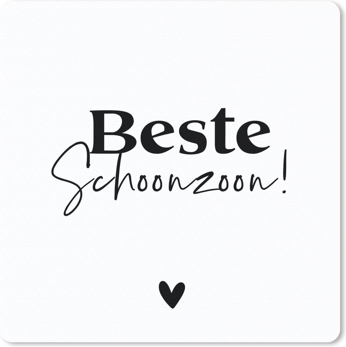 Muismat 30x30 cm - Mousepad Schoonzoon - Quotes - Familie - Muismatten