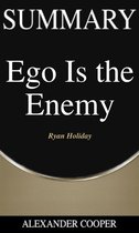 Self-Development Summaries 1 - Summary of Ego is the Enemy