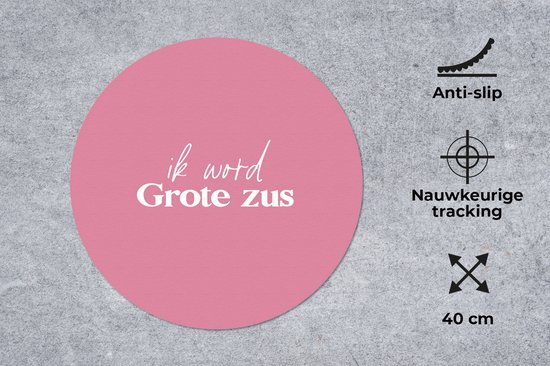 Muismat rond 40x40 cm - Mousepad Grote zus - Zussen - Ik word Grote zus - Quotes - Spreuken - Ronde muismatten