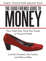 The Good Friends Guide to Money