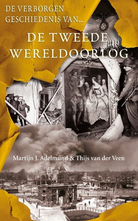Cover van het boek 'De verborgen geschiedenis van de Tweede Wereldoorlog / druk 1' van T. van der Veen