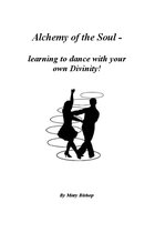 Alchemy of the Soul: learning to dance with your own Divinity