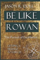 Be Like Rowan