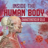 Inside the Human Body : Characteristics of Cells Science Literacy Grade 5 Children's Biology Books