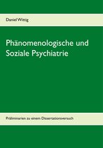 Phänomenologische und Soziale Psychiatrie