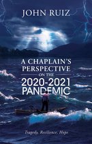A Chaplain's Perspective on the 2020-2021 Pandemic