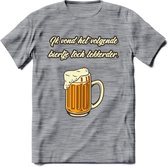 Ik Vond Het Volgende Biertje Toch Lekkerder T-Shirt | Bier Kleding | Feest | Drank | Grappig Verjaardag Cadeau | - Donker Grijs - Gemaleerd - S
