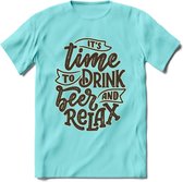 Its Time To Drink Beer And Relax T-Shirt | Bier Kleding | Feest | Drank | Grappig Verjaardag Cadeau | - Licht Blauw - XXL