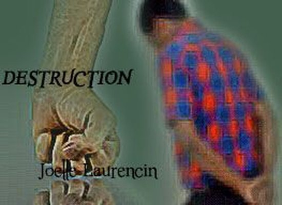 Destruction