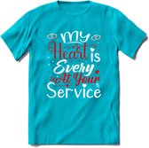 My Heart Is Every At Your Service - Valentijn T-Shirt | Grappig Valentijnsdag Cadeautje voor Hem en Haar | Dames - Heren - Unisex | Kleding Cadeau | - Blauw - S